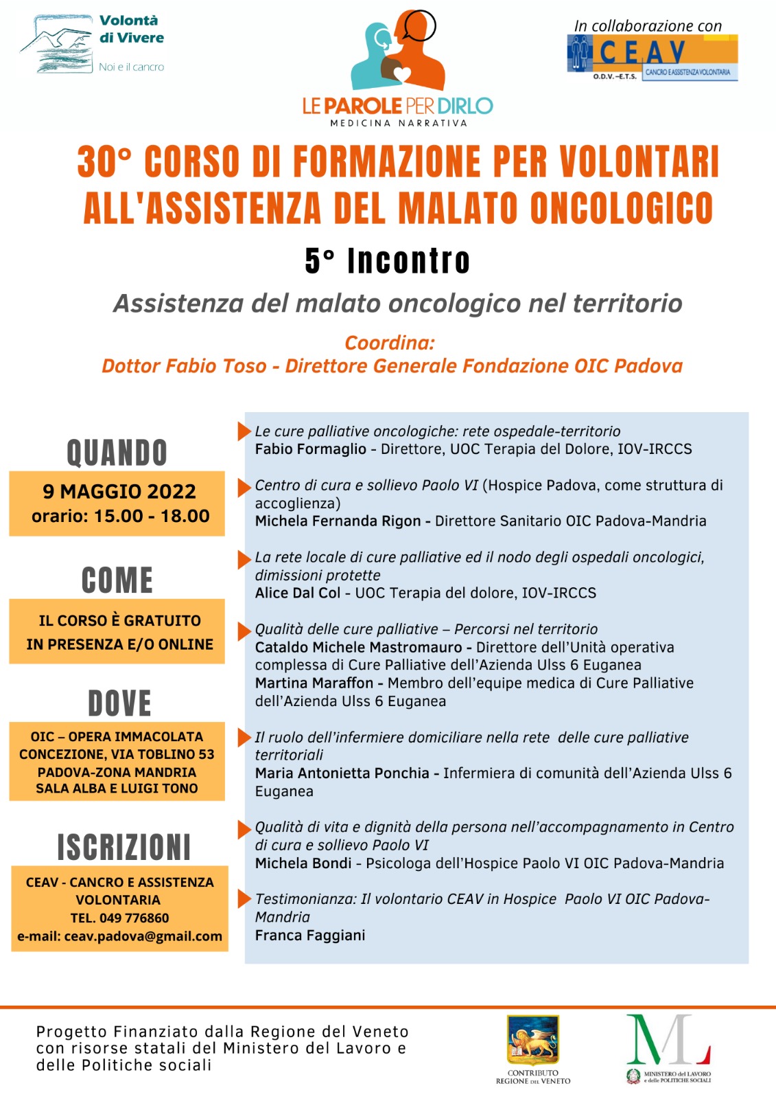 30° CORSO DI FORMAZIONE PER VOLONTARI ALL'ASSISTENZA DEL MALATO ONCOLOGICO
5° INCONTRO